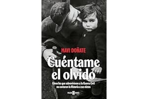 Cuéntame el olvido: Cómo los que sobrevivieron a la Guerra Civil no contaron la Historia a sus nietos (Obras diversas)