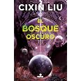 El bosque oscuro (Trilogía de los Tres Cuerpos 2) (Nova) : Cixin Liu ...
