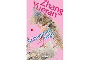 Schwanentage: Roman | Preisgekrönte chinesische Literatur | Einzigartiger, authentischer Einblick in den Klassismus in China | »Lebendig, intelligent, fesselnd.« - Mo Yan, Nobelpreisgewinner