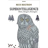 Superintelligence: Paths, Dangers, Strategies