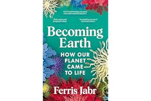 Becoming Earth: How Our Planet Came to Life
