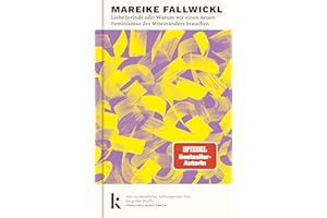 Liebe Jorinde oder Warum wir einen neuen Feminismus des Miteinanders brauchen: Von der Autorin des Bestsellers »Die Wut, die bleibt«