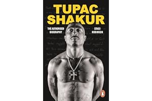 Tupac Shakur: The first and only Estate-authorised biography of the legendary artist