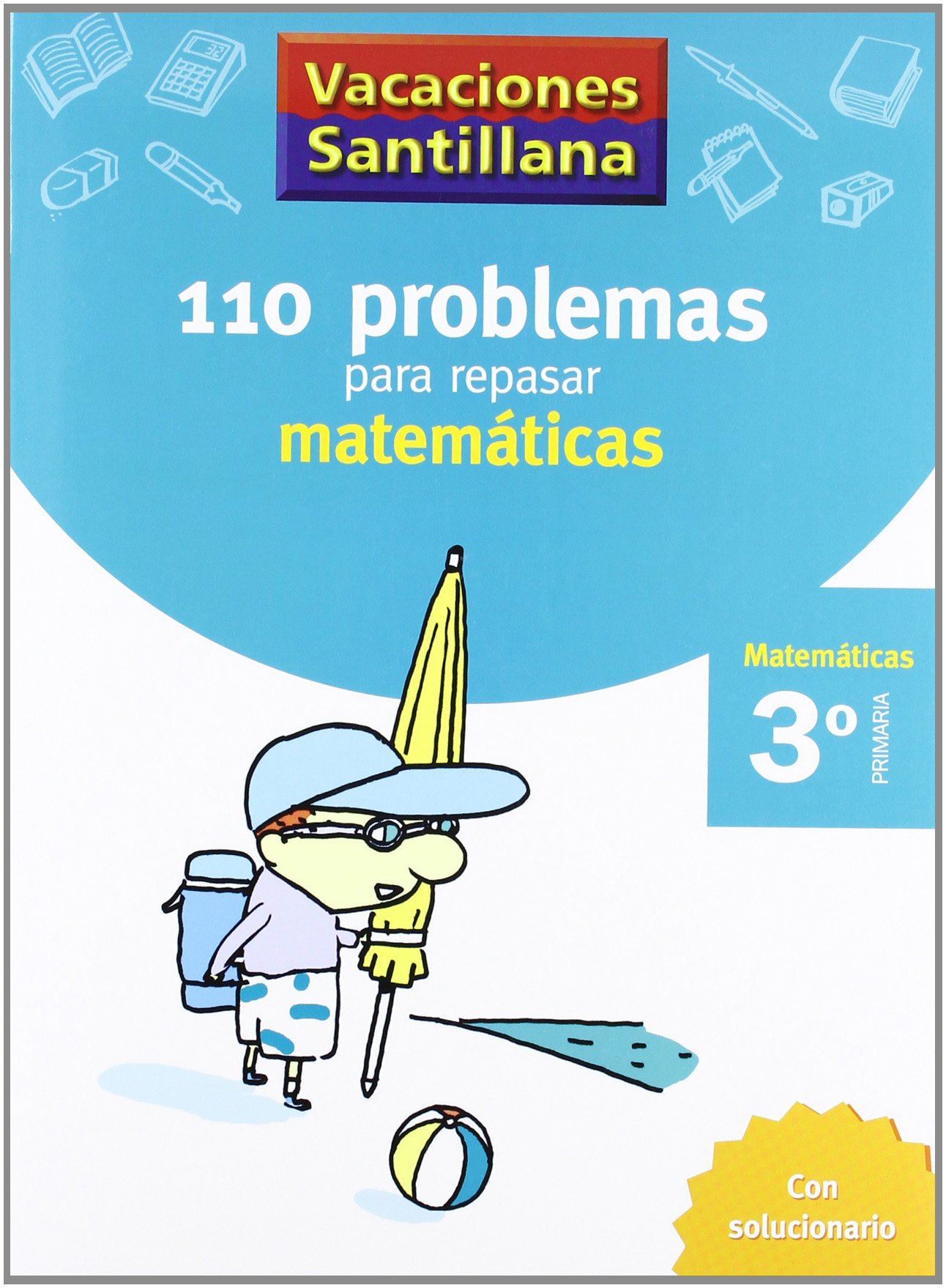 Vacaciónes Santillana 110 Problemas Para Repasar Matemáticas 3 PriMaría