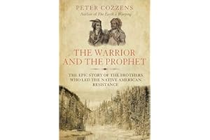 The Warrior and the Prophet: The Epic Story of the Brothers Who Led the Native American Resistance