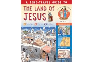 A Time-Travel Guide to the Land of Jesus: Explore the World of 50 AD