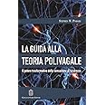 La guida alla teoria polivagale. Il potere trasformativo della sensazione di sicurezza