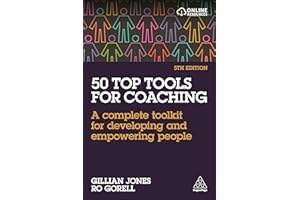 50 Top Tools for Coaching: A Complete Toolkit for Developing and Empowering People