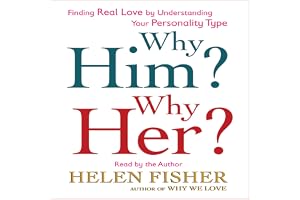Why Him? Why Her?: Finding Real Love by Understanding Your Personality Type