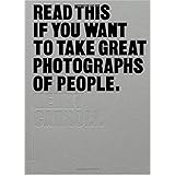 Read This if You Want to Take Great Photographs of People: (learn Top Photography Tips and How to Take Good Pictures of Peopl