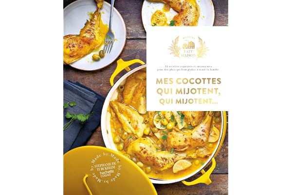 Mes cocottes qui mijotent qui mijotent...: 65 recettes copieuses et savoureuses pour des plats qui font plaisir à toute la famille