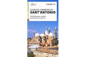 Guida al cammino di Sant'Antonio. 430 chilometri a piedi da Padova a La Verna