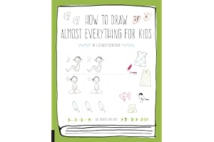 How to Draw Almost Everything for Kids: An Illustrated Sourcebook