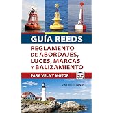 Gu&iacute;a REEDS reglamento de abordajes, luces, marcas y balizamiento: Para vela y motor