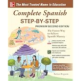 Complete Spanish Step-by-Step, Premium Second Edition: The Fastest Way to Achieve Spanish Mastery (NTC FOREIGN LANGUAGE)