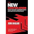 New Corporation: How "good" Corporations Are Bad for Democracy: How "good" Corporations Are Bad for Democracy: How Good Corporations Are Bad for Democracy