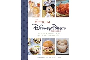 The Official Disney Parks Cookbook: 101 Magical Recipes from the Delicious Disney Vault