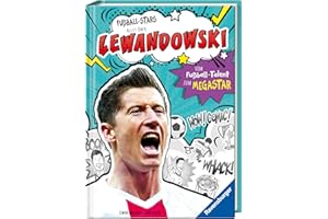 Fußball-Stars - Alles über Lewandowski. Vom Fußball-Talent zum Megastar: Vom Fußball-Talent zum Megastar