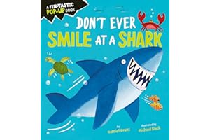 Don't Ever Smile at a Shark (Creature Feature Pop-ups, 2)