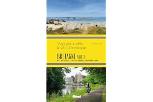 Bretagne Vol.1 Voyages à vélo et vélo électrique: Ille-et-Vilaine, Côtes d'Armor, Finistère