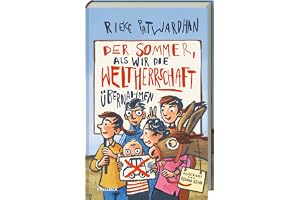 Der Sommer, als wir die Weltherrschaft übernahmen