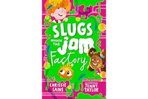 Slugs Invade the Jam Factory: Illustrated, funny adventure series about a young inventor with cerebral palsy and his secret alien sidekick, for ages 7, 8, 9 (An Alien in the Jam Factory, 3)