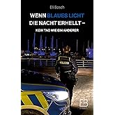 Wenn blaues Licht die Nacht erhellt: Kein Tag wie ein anderer