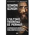 L'ultimo teorema di Fermat. L'avventura di un genio, di un problema matematico e dell'uomo che lo ha risolto