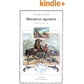 Mientras agonizo (Letras Universales)
