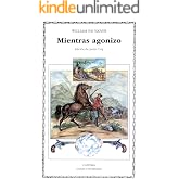 Mientras agonizo (Letras Universales)