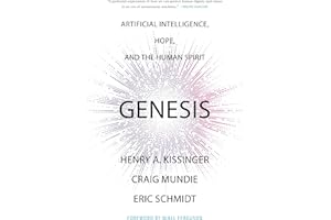 Genesis: Artificial Intelligence, Hope, and the Human Spirit