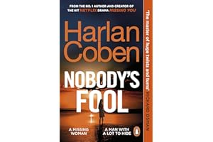 Nobody’s Fool: The No.1 Sunday Times bestselling crime thriller from the creator of the hit Netflix series Missing You