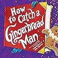 How to Catch a Gingerbread Man