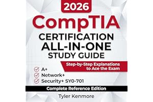 CompTIA Certification All-in-One Study Guide: The Complete Reference for A+, Network+, and Security+ SY0-701 with Step-by-Step Explanations to Become Exam-Ready