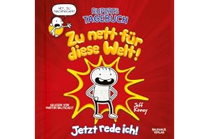 Zu nett für diese Welt! Jetzt rede ich!: Ruperts Tagebuch