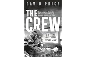 The Crew: The Story of a Lancaster Bomber Crew