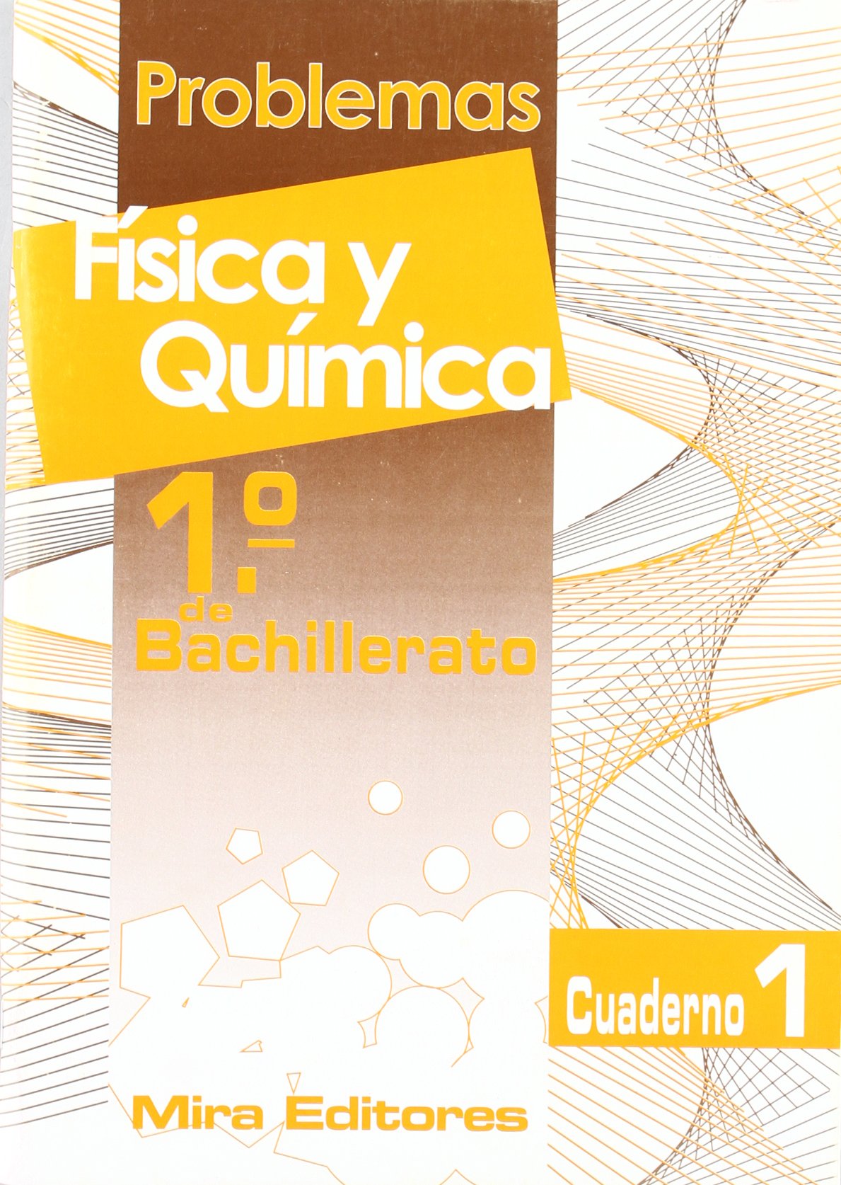 Física y química : problemas : 1.º de bachillerato. Cuaderno 1