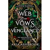 Web of Vows and Vengeance: A Dark Enemies To Lovers Fantasy Romance Novel: 1 (The Hirathean Path)