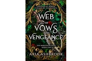 Web of Vows and Vengeance: A Dark Enemies To Lovers Fantasy Romance Novel: 1