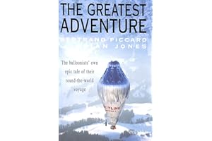 The Greatest Adventure. The Balloonists' own epic tale of their round-the-world voyage.