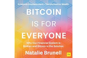 Bitcoin is for Everyone: Why our financial system is broken and Bitcoin is the solution