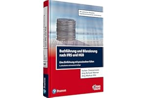 Buchführung und Bilanzierung nach IFRS und HGB: Eine Einführung mit praxisnahen Fällen (Pearson Studium - Economic BWL)