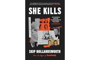 She Kills: The Murderous Socialite, the Cross-Dressing Bank Robber, and Other True Crime Tales