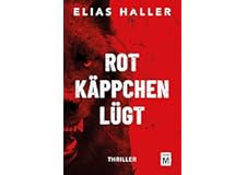 Rotkäppchen lügt (Ein Grimm-Thriller 1)