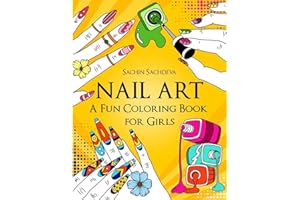 Nail Art: A Fun Coloring Book for Girls with Empowering and Positive Affirmations