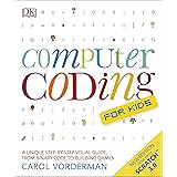 Computer Coding for Kids: A unique step-by-step visual guide, from binary code to building games