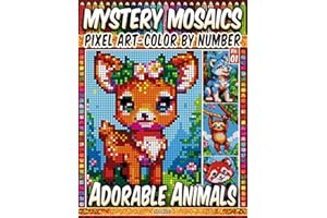 Adorable Animals - Mystery Mosaic Color by Number - Vol. 01: 100 Designs in Pixel Art Cute Creatures in Fun and Relaxing Patterns
