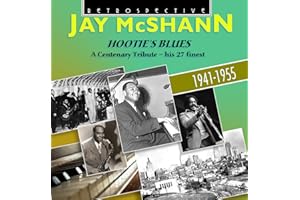 Jay Mcshann: Hootie's Blues, A Centenary Tribute, his 27 Finest