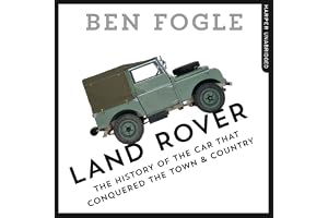 Land Rover: The Story of the Car that Conquered the World