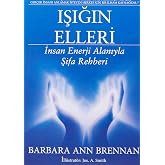 Işığın Elleri: İnsan Enerji Alanıyla Şifa Rehberi
